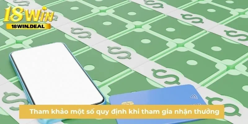 Tham khảo một số quy định khi tham gia nhận thưởng