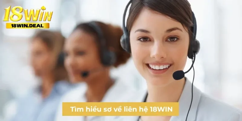 Tìm hiểu sơ về liên hệ 18WIN